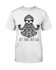 Yoga Sloth Let That Shit Go Classic T-Shirt front