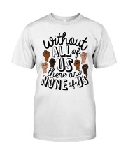 Without All Of Us There Are None Of Us Premium Fit Mens Tee tile