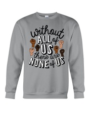 Without All Of Us There Are None Of Us Crewneck Sweatshirt front