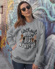 Without All Of Us There Are None Of Us Crewneck Sweatshirt lifestyle-unisex-sweatshirt-front-3