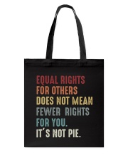 Equal rights for others does not mean fewer rights Tote Bag tile