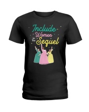 Include Women In The Sequel Ladies T-Shirt tile