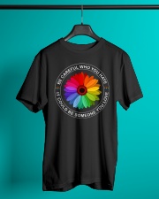 Be Careful Who You Hate Classic T-Shirt lifestyle-mens-crewneck-front-3