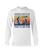 Underestimate Me That'll Be Fun - Triathlon Retro Long Sleeve Tee tile