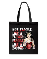 WW Not Fragile Like A Flower Fragile Like A Bomb Tote Bag tile