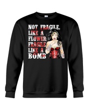 WW Not Fragile Like A Flower Fragile Like A Bomb Crewneck Sweatshirt tile