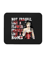 WW Not Fragile Like A Flower Fragile Like A Bomb Mousepad tile