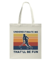Underestimate Me That'll Be Fun - Hockey Tote Bag tile