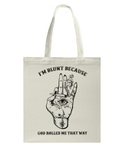 I'm Blunt Because God Rolled Me That Way Tote Bag tile