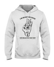 I'm Blunt Because God Rolled Me That Way Hooded Sweatshirt tile