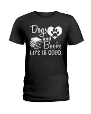 Dogs And Books Life Is Good Ladies T-Shirt tile