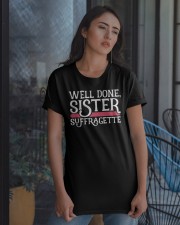 Well Done Sister Suffragette Classic T-Shirt apparel-classic-tshirt-lifestyle-08