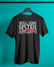 Well Done Sister Suffragette Classic T-Shirt lifestyle-mens-crewneck-front-3
