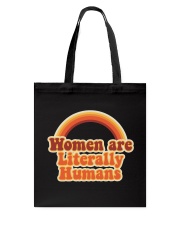 Women are literally humans Tote Bag tile