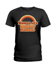 Women are literally humans Ladies T-Shirt tile