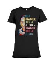 RBG Not Fragile Like A Flower Fragile Like A Bomb Premium Fit Ladies Tee tile