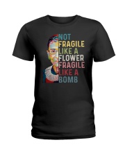 RBG Not Fragile Like A Flower Fragile Like A Bomb Ladies T-Shirt tile