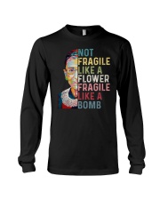 RBG Not Fragile Like A Flower Fragile Like A Bomb Long Sleeve Tee tile