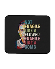 RBG Not Fragile Like A Flower Fragile Like A Bomb Mousepad tile