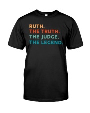 Ruth The Truth The Judge The Legend RBG Classic T-Shirt front