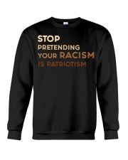 Stop Pretending Your Racism Is Patriotism Crewneck Sweatshirt tile