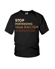 Stop Pretending Your Racism Is Patriotism Youth T-Shirt tile