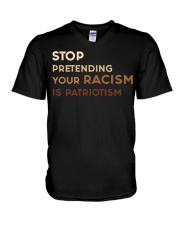 Stop Pretending Your Racism Is Patriotism V-Neck T-Shirt tile