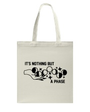 It's Nothing But A Phase Tote Bag tile