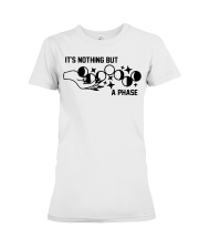 It's Nothing But A Phase Premium Fit Ladies Tee tile