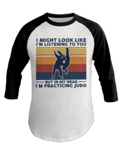 I Might Look Like I'm Listening To You - Judo Baseball Tee tile