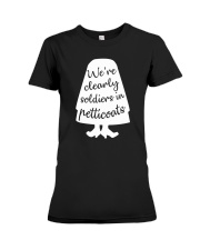 We're Clearly Soldiers In Petticoats Premium Fit Ladies Tee tile