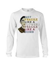 RBG Not Fragile Like A Flower Fragle Like A Bomb Long Sleeve Tee tile