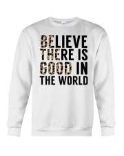 Believe There Is Good In The World Crewneck Sweatshirt tile