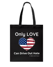 Only Love Can Drive Out Hate Tote Bag tile