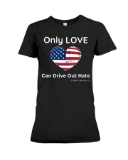 Only Love Can Drive Out Hate Premium Fit Ladies Tee tile