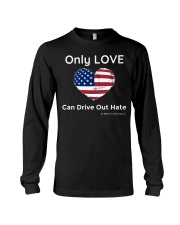 Only Love Can Drive Out Hate Long Sleeve Tee tile