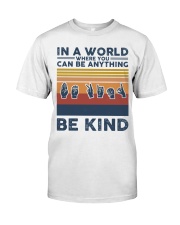 In A World Where You Can Be Anything - Be Kind Classic T-Shirt tile