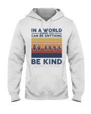 In A World Where You Can Be Anything - Be Kind Hooded Sweatshirt tile