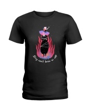 They Can't Burn Us All Ladies T-Shirt tile