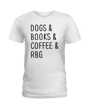 Dogs Books Coffee RBG Ladies T-Shirt tile