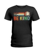 In A World Where You Can Be Anything - Be Kind Ladies T-Shirt tile
