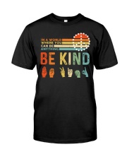 In A World Where You Can Be Anything - Be Kind Classic T-Shirt front