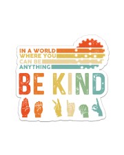 In A World Where You Can Be Anything - Be Kind Sticker tile