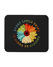 Every Little Thing Is Gonna Be Alright Mousepad tile