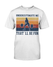 Underestimate Me That'll Be Fun - Weightlifting Premium Fit Mens Tee tile
