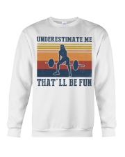 Underestimate Me That'll Be Fun - Weightlifting Crewneck Sweatshirt tile