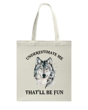 Underestimate Me That'll Be Fun - Wolf Tote Bag tile