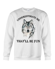 Underestimate Me That'll Be Fun - Wolf Crewneck Sweatshirt tile