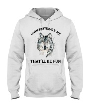 Underestimate Me That'll Be Fun - Wolf Hooded Sweatshirt tile