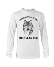 Underestimate Me That'll Be Fun - Wolf Long Sleeve Tee tile